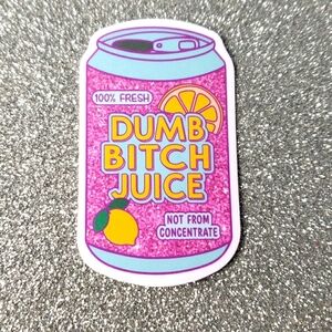 10/$10 WATERPOOF Sticker Sarcasm Juice